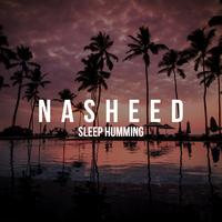 Nasheed - Sleep Humming