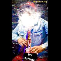 Big Papi King - We Outside