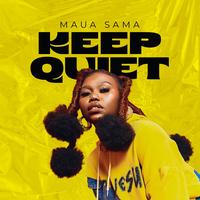MAUA SAMA - Keep Quiet