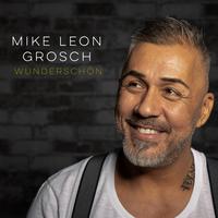 Mike Leon Grosch - Wunderschön - Single Version