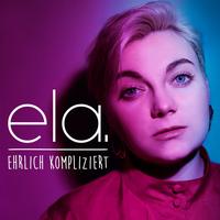 ela. - Ehrlich kompliziert