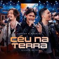 Céu na Terra (Live) by Luccas & Rodrigo & Nilson Neto