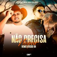 Nao Precisa Negar (Versao Bh) by Vitu Único & Josué Bom de Faixa & VORTEX
